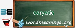 WordMeaning blackboard for caryatic